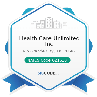 Health Care Unlimited Inc - NAICS Code 621610 - Home Health Care Services