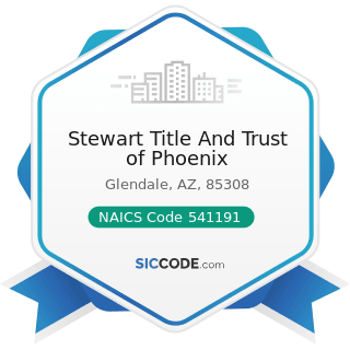 Stewart Title And Trust of Phoenix - NAICS Code 541191 - Title Abstract and Settlement Offices