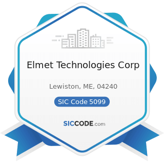 Elmet Technologies Corp - SIC Code 5099 - Durable Goods, Not Elsewhere Classified