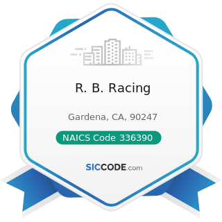 R. B. Racing - NAICS Code 336390 - Other Motor Vehicle Parts Manufacturing