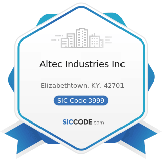 Altec Industries Inc - SIC Code 3999 - Manufacturing Industries, Not Elsewhere Classified