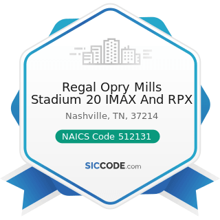 Regal Opry Mills Stadium 20 IMAX And RPX - NAICS Code 512131 - Motion Picture Theaters (except...
