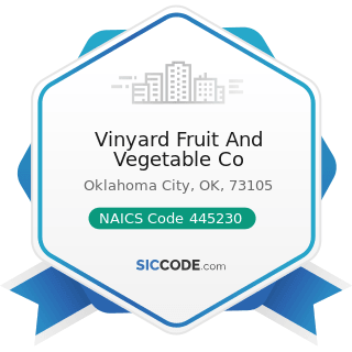 Vinyard Fruit And Vegetable Co - NAICS Code 445230 - Fruit and Vegetable Retailers