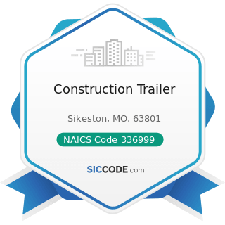 Construction Trailer - NAICS Code 336999 - All Other Transportation Equipment Manufacturing