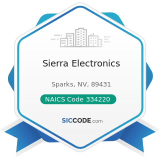 Sierra Electronics - NAICS Code 334220 - Radio and Television Broadcasting and Wireless...