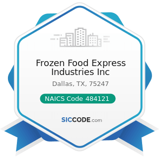 Frozen Food Express Industries Inc - NAICS Code 484121 - General Freight Trucking,...
