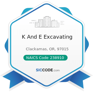 K And E Excavating - NAICS Code 238910 - Site Preparation Contractors