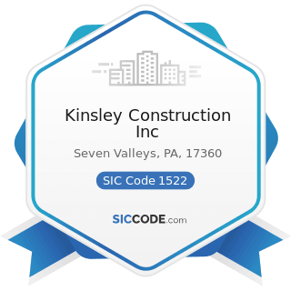 Kinsley Construction Inc - SIC Code 1522 - General Contractors-Residential Buildings, other than...