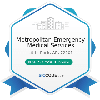 Metropolitan Emergency Medical Services - NAICS Code 485999 - All Other Transit and Ground...