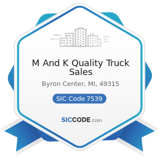 M And K Quality Truck Sales - SIC Code 7539 - Automotive Repair Shops, Not Elsewhere Classified