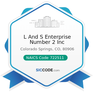 L And S Enterprise Number 2 Inc - NAICS Code 722511 - Full-Service Restaurants