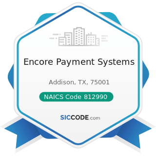 Encore Payment Systems - NAICS Code 812990 - All Other Personal Services