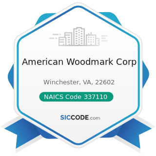 American Woodmark Corp - NAICS Code 337110 - Wood Kitchen Cabinet and Countertop Manufacturing