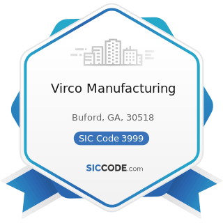 Virco Manufacturing - SIC Code 3999 - Manufacturing Industries, Not Elsewhere Classified