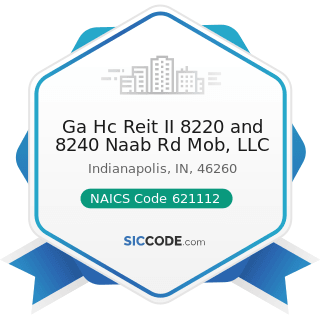 Ga Hc Reit II 8220 and 8240 Naab Rd Mob, LLC - NAICS Code 621112 - Offices of Physicians, Mental...