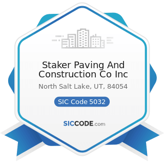 Staker Paving And Construction Co Inc - SIC Code 5032 - Brick, Stone, and Related Construction...