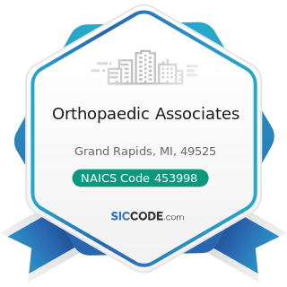 Orthopaedic Associates - NAICS Code 453998 - All Other Miscellaneous Store Retailers (except...