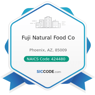 Fuji Natural Food Co - NAICS Code 424480 - Fresh Fruit and Vegetable Merchant Wholesalers