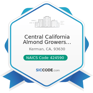 Central California Almond Growers Association - NAICS Code 424590 - Other Farm Product Raw...