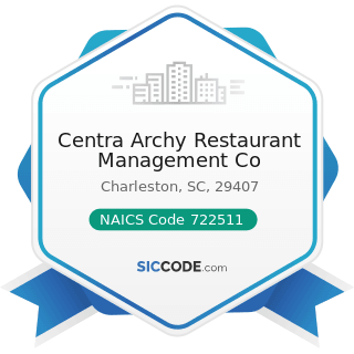 Centra Archy Restaurant Management Co - NAICS Code 722511 - Full-Service Restaurants