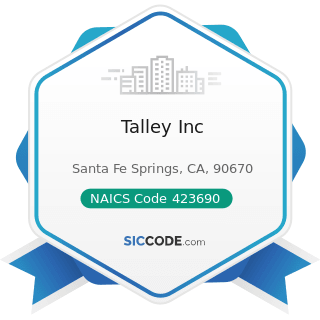 Talley Inc - NAICS Code 423690 - Other Electronic Parts and Equipment Merchant Wholesalers