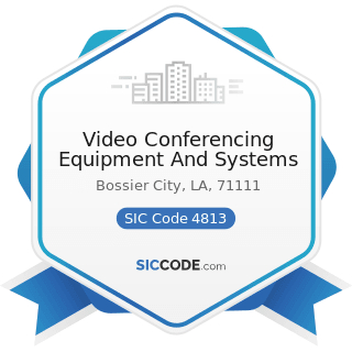 Video Conferencing Equipment And Systems - SIC Code 4813 - Telephone Communications, except...