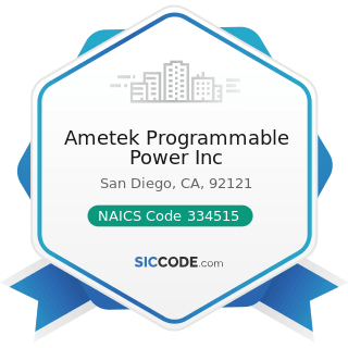 Ametek Programmable Power Inc - NAICS Code 334515 - Instrument Manufacturing for Measuring and...