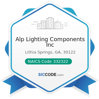 Alp Lighting Components Inc - NAICS Code 332322 - Sheet Metal Work Manufacturing