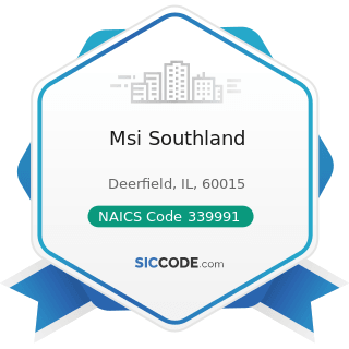 Msi Southland - NAICS Code 339991 - Gasket, Packing, and Sealing Device Manufacturing