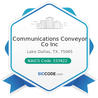 Communications Conveyor Co Inc - NAICS Code 333922 - Conveyor and Conveying Equipment...