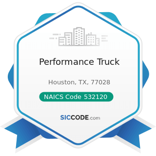 Performance Truck - NAICS Code 532120 - Truck, Utility Trailer, and RV (Recreational Vehicle)...