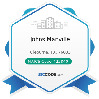 Johns Manville - NAICS Code 423840 - Industrial Supplies Merchant Wholesalers
