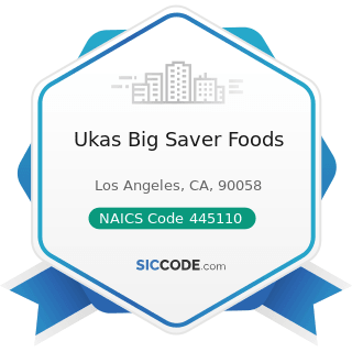 Ukas Big Saver Foods - NAICS Code 445110 - Supermarkets and Other Grocery Retailers (except...