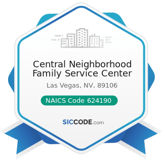 Central Neighborhood Family Service Center - NAICS Code 624190 - Other Individual and Family...