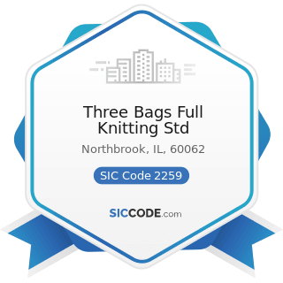 Three Bags Full Knitting Std - SIC Code 2259 - Knitting Mills, Not Elsewhere Classified