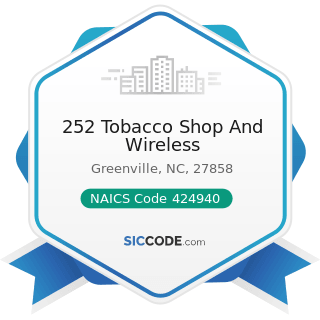 252 Tobacco Shop And Wireless - NAICS Code 424940 - Tobacco Product and Electronic Cigarette...