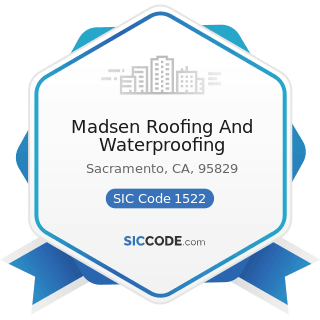 Madsen Roofing And Waterproofing - SIC Code 1522 - General Contractors-Residential Buildings,...