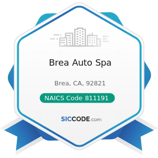 Brea Auto Spa - NAICS Code 811191 - Automotive Oil Change and Lubrication Shops