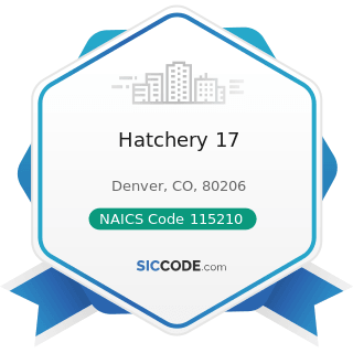 Hatchery 17 - NAICS Code 115210 - Support Activities for Animal Production