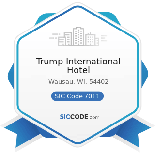 Trump International Hotel - SIC Code 7011 - Hotels and Motels