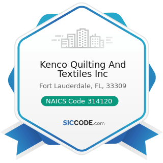 Kenco Quilting And Textiles Inc - NAICS Code 314120 - Curtain and Linen Mills
