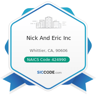 Nick And Eric Inc - NAICS Code 424990 - Other Miscellaneous Nondurable Goods Merchant Wholesalers