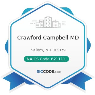 Crawford Campbell MD - NAICS Code 621111 - Offices of Physicians (except Mental Health...