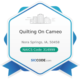 Quilting On Cameo - NAICS Code 314999 - All Other Miscellaneous Textile Product Mills