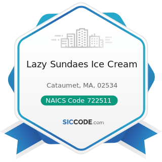 Lazy Sundaes Ice Cream - NAICS Code 722511 - Full-Service Restaurants
