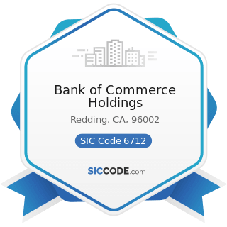 Bank of Commerce Holdings - SIC Code 6712 - Offices of Bank Holding Companies