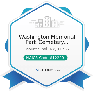 Washington Memorial Park Cemetery Mausoleums And Crematorium - NAICS Code 812220 - Cemeteries...