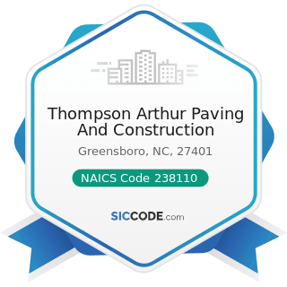 Thompson Arthur Paving And Construction - NAICS Code 238110 - Poured Concrete Foundation and...