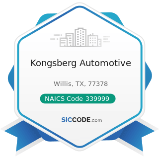 Kongsberg Automotive - NAICS Code 339999 - All Other Miscellaneous Manufacturing