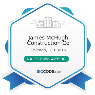 James McHugh Construction Co - NAICS Code 423990 - Other Miscellaneous Durable Goods Merchant...